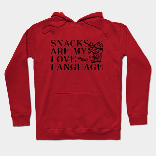 Snacks Are My Love Language Funny Valentines Day for snacks food lovers Hoodie by DesignHND